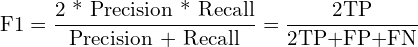 $$\text{F1} = \frac{\text{2 * Precision * Recall} }{\text{Precision + Recall}} = \frac{\text{2TP}}{\text{2TP+FP+FN}}$$