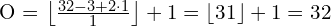 $O = \left\lfloor \frac{32 - 3 + 2 \cdot 1}{1} \right\rfloor + 1 = \left\lfloor 31 \right\rfloor + 1 = 32$