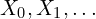 X_0, X_1, \dots