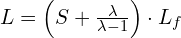 L = \left( S + \frac{\lambda}{\lambda - 1} \right) \cdot L_f