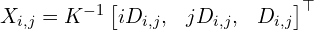 X_{i,j} = K^{-1} \begin{bmatrix} i D_{i,j}, & j D_{i,j}, & D_{i,j} \end{bmatrix}^{\top}