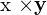 $\mathbf{x} \times  \mathbf{y}$