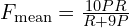  F_{\text{mean}} = \frac{10PR}{R + 9P}