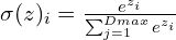 \sigma (z)_i = \frac{e^{z_i}}{\sum_{j=1}^{Dmax}e^{z_i}}