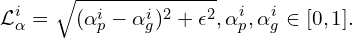 \[\mathcal{L}_{\alpha}^{i} = \sqrt{(\alpha_p^i - \alpha_g^i)^2 + \epsilon^2}, \alpha_p^i, \alpha_g^i \in [0, 1].\]